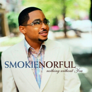Smokie Norful ‎ -  Nothing Without You - CD - Album