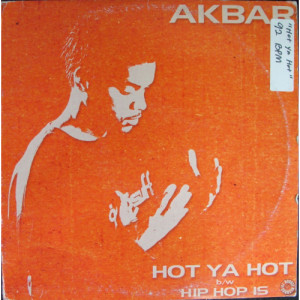 Akbar - Hot Ya Hot / Hip Hop Is - Vinyl - 12" 