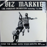 Biz Markie The Inhuman Orchestra Featuring T.J. - Make The Music With Your Mouth, Biz