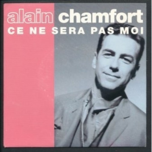 Alain Chamfort - Ce Ne Sera Pas Moi - Vinyl - 7"