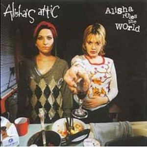 Alisha's Attic  - Alisha Rules The World - CD - Album
