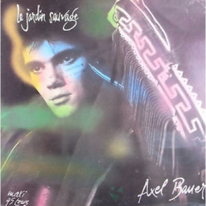 Axel Bauer ‎ - Le Jardin Sauvage - Vinyl - 7"