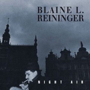 Blaine L. Reininger - Night Air - Vinyl - LP