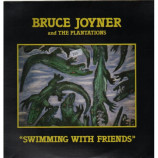 Bruce Joyner And The Plantations ‎ - Swimming With Friends 