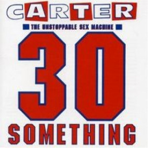 Carter The Unstoppable Sex Machine ‎ - 30 Something - Vinyl - LP Gatefold