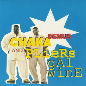 Chaka Demus & Pliers  - Gal Wine  - Vinyl - 12" 