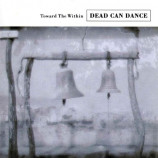 Dead Can Dance  - Toward The Within