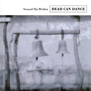 Dead Can Dance  - Toward The Within - Vinyl - 2 x LP