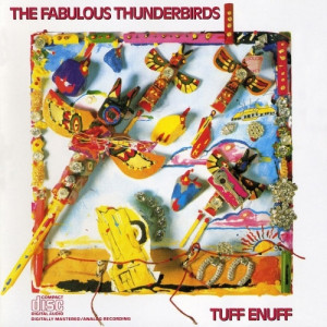 Fabulous Thunderbirds - Tuff Enuff - Vinyl - LP