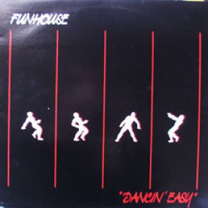 Funhouse ‎ - Dancin' Easy  - Vinyl - 7"