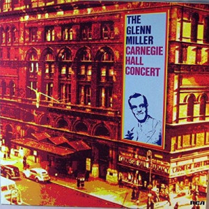 Glenn Miller And His Orchestra - The Glenn Miller Carnegie Hall Concert - Vinyl - LP