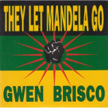 Gwen Brisco ‎ - They Let Mandela Go 