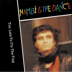 Hambi & The Dance ‎ - Too Late To Fly The Flag  - Vinyl - 7"