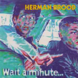 Herman Brood  - Wait A Minute... - Vinyl - LP