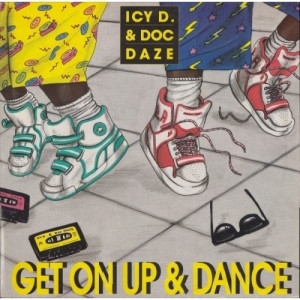 Icy D. & Doc Daze  - Get On Up & Dance - Vinyl - 7"