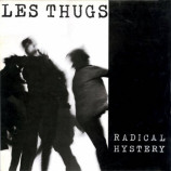 Les Thugs  - Radical Hystery 