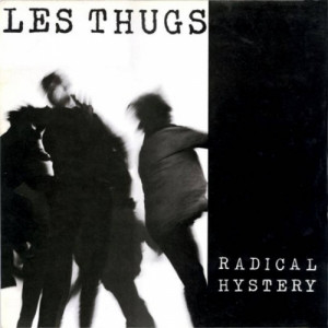 Les Thugs  - Radical Hystery  - Vinyl - LP