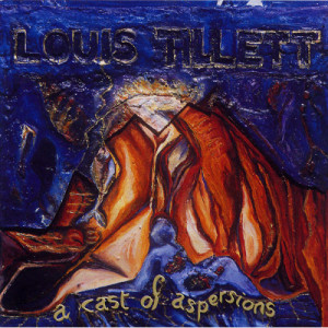 Louis Tillett  - A Cast Of Aspersions - Vinyl - LP