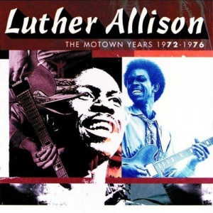 Luther Allison - The Motown Years 1972 - 1976 - CD - Compilation