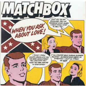 Matchbox - When You Ask About Love  - Vinyl - 7"