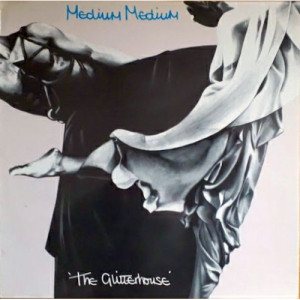 Medium Medium - The Glitterhouse  - Vinyl - LP