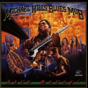 Michael Hill's Blues Mob ‎ - Have Mercy! - CD - Blues