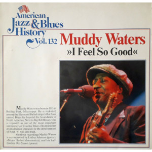 Muddy Waters -  I Feel So Good - Vinyl - Compilation