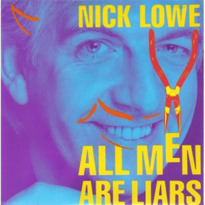 Nick Lowe ‎ - All Men Are Liars - Vinyl - 7"