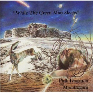 Phil Thornton & Mandragora  - While The Green Man Sleeps  - Vinyl - LP