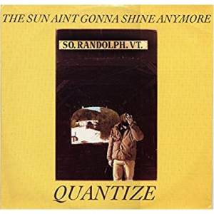 Quantize ‎ - The Sun Aint Gonna Shine Anymore - Vinyl - 12" 