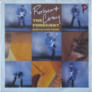 Robert Cray - The Forecast (Calls For Pain) - Vinyl - 7"