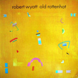 Robert Wyatt - Old Rottenhat
