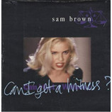 Sam Brown ‎ - Can I Get A Witness?