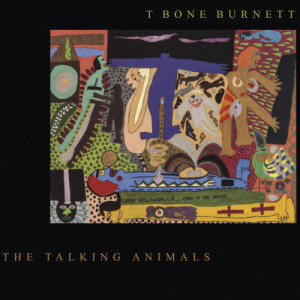 T Bone Burnett - The Talking Animals - Vinyl - LP