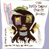 The Dirty Dozen Brass Band  - Open Up: Whatcha Gonna Do For The Rest Of Your Life? 