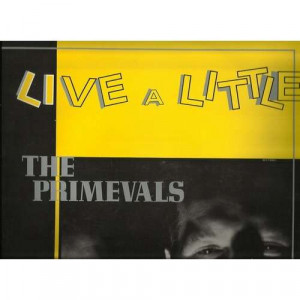 The Primevals ‎ - Live A Little - Vinyl - LP