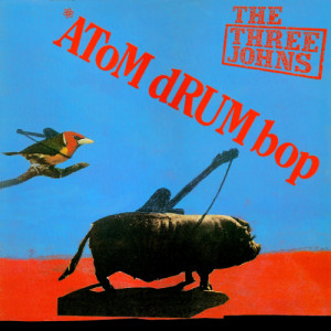 The Three Johns - Atom Drum Bop - Vinyl - LP