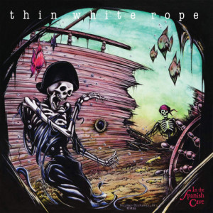 Thin White Rope  - In The Spanish Cave - Vinyl - LP