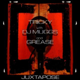  Tricky With DJ Muggs And Grease - Juxtapose 
