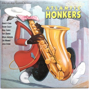 Various ‎ - Atlantic Honkers - A Rhythm & Blues Saxophone Anthology - Vinyl - 2 x LP Compilation