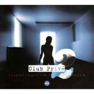 Various ‎ - Club Privé 2 (Excellent Night Life For Trendy People) - CD - 2 x CD Compilation