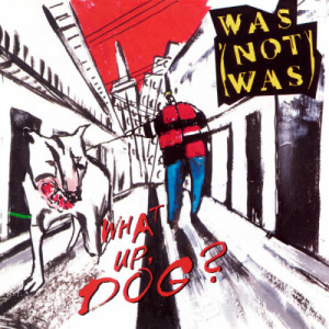 Was (Not Was) ‎ - What Up, Dog? - Vinyl - LP