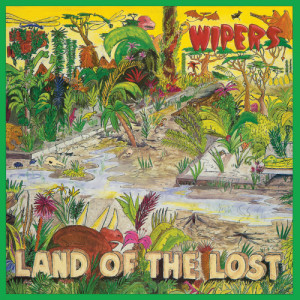 Wipers - Land Of The Lost - Vinyl - LP