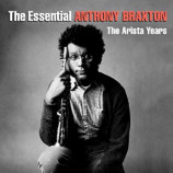 Anthony Braxton - Essential-Arista Years (2018)+Download