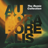 Aurora Borealis - Aurora Borealis [The Remix Collection] (2020)+Download