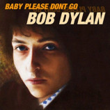 Bob Dylan - Baby Please Don't Go Live (2018)+Download