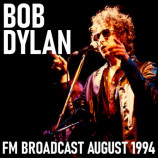 Bob Dylan - FM Broadcast August 1994 (2020)+Download