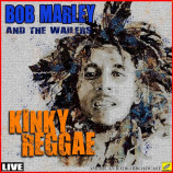 Bob Marley & The Wailers - Kinky Reggae Live (2019)