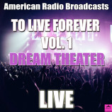 Dream Theater - To Live Forever Vol. 1 (2020)+Download