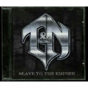 T&N - Slave To The Empire  - CD - Album